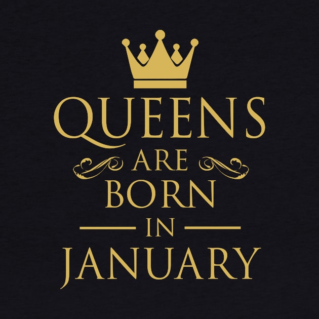 WOMEN BIRTHDAY QUEENS ARE BORN IN JANUARY by dwayneleandro